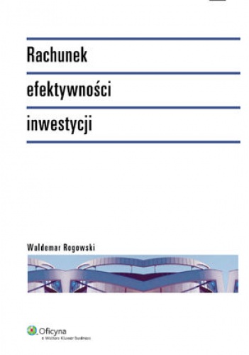 Rachunek efektywności inwestycji - Waldemar Rogowski