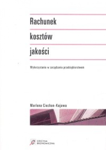 Rachunek kosztów jakości - Marlena Ciechan-Kujawa