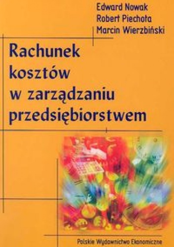 Rachunek kosztów w zarządzaniu przedsiębiorstwem