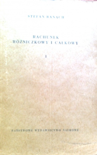 Rachunek różniczkowy i całkowy, tom 1 - Stefan Banach