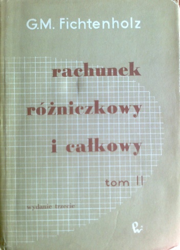 Rachunek różniczkowy i całkowy, tom II - Grigorij Michajłowicz Fichtenholz