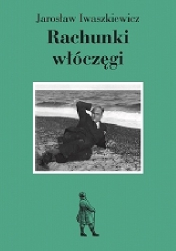 Rachunki włóczęgi - Jarosław Iwaszkiewicz
