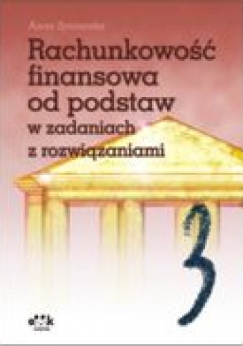 Rachunkowość finansowa od podstaw w zadaniach z rozwiązaniami - Anna Zysnarska