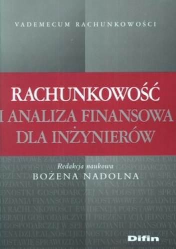 Rachunkowość i analiza finansowa dla inżynierów - Bożena Nadolna