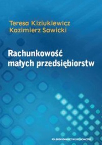 Rachunkowość małych przedsiębiorstw - Kazimierz Sawicki, Teresa Kiziukiewicz