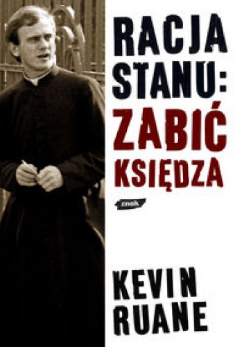 Racja stanu:. zabić księdza - Kevin Ruane