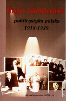 Racje i okoliczności publicystyka polska 1918-1939