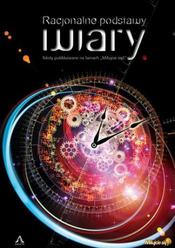 Racjonalne podstawy wiary - Sebastian Bednarowicz