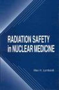 Radiation Safety in Nuclear Medicine - M. Lombardi