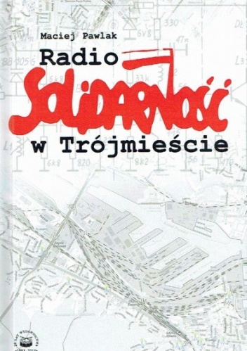 Radio Solidarność w Trójmieście - Maciej Pawlak