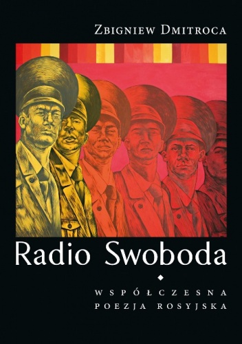 Radio Swoboda. Współczesna poezja rosyjska - Zbigniew Dmitroca