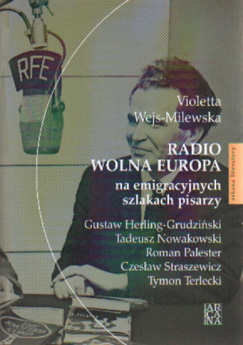 Radio Wolna Europa na emigracyjnych szlakach pisarzy - V. Wejs-Milewska