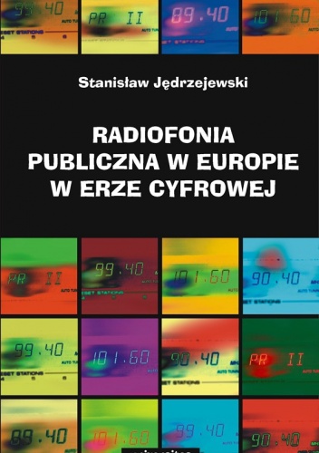 Radiofonia publiczna w Europie w erze cyfrowej - Stanisław Jędrzejewski