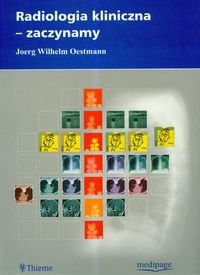 Radiologia kliniczna - zaczynamy - Wilhelm Joerg Oestmann