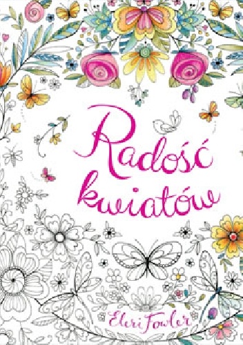Radość kwiatów - Eleri Fowler