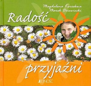 Radość przyjaźni - Marek Dziewiecki, Magdalena Korzekwa