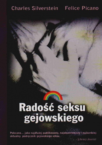 Radość seksu gejowskiego - Charles Silverstein,  Felice Picano