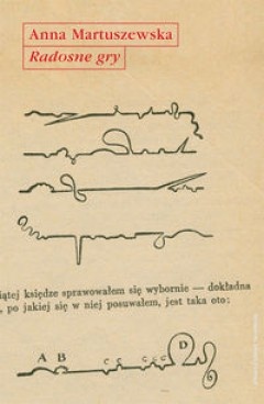 Radosne gry. O grach/zabawach literackich - Anna Martuszewska