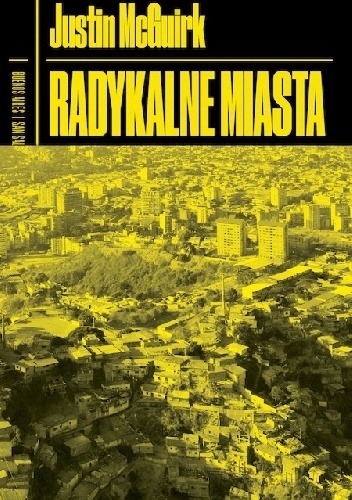 Radykalne miasta - Justin McGuirk