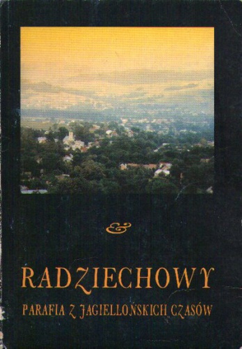 Radziechowy, parafia z jagiellońskich czasów - Jan Kracik