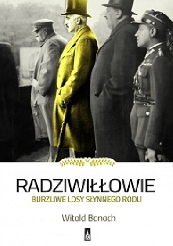 Radziwiłłowie. Burzliwe losy słynnego rodu - Witold Banach