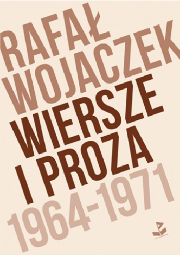 Rafał Wojaczek. Wiersze i proza 1964-1971 - Rafał Wojaczek