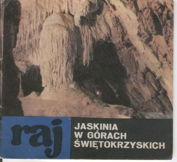 Raj. Jaskinia w Górach Świętokrzyskich - Zbigniew Rubinowski, Tytus Wróblewski