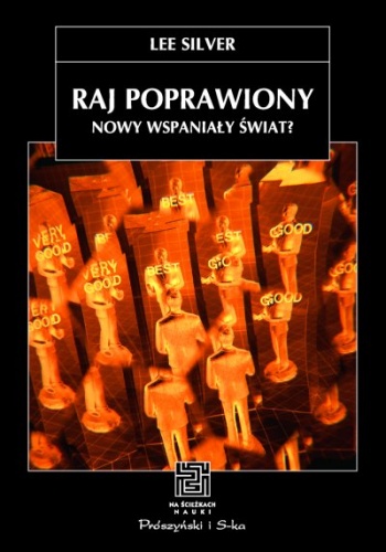 Raj poprawiony. Nowy wspaniały świat - Lee Silver
