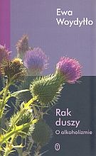 Rak duszy. O alkoholizmie - Ewa Woydyłło
