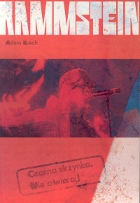 Rammstein: Czarna skrzynka. Nie otwieraj! - Adam Kisch