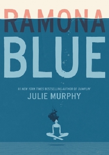 Ramona Blue - Julie Murphy
