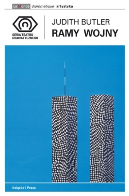 Ramy wojny. Kiedy życie godne jest opłakiwania? - Judith Butler