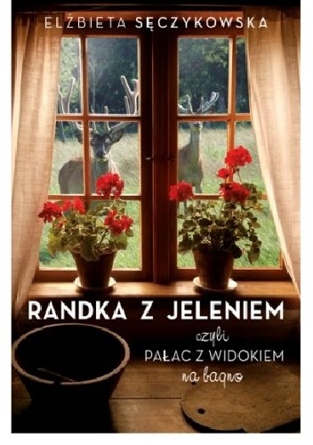 Randka z jeleniem - Elżbieta Sęczykowska