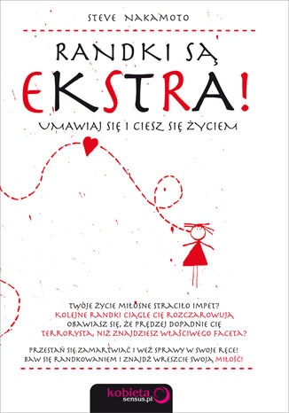 Randki są ekstra! Umawiaj się i ciesz się życiem - Steve Nakamoto