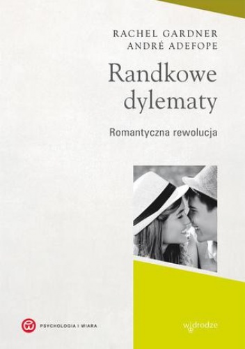 Randkowe dylematy - Rachel Gardner, Defope Andre