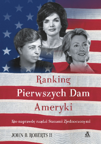 Ranking pierwszych dam Ameryki. Kto naprawdę rządzi Stanami Zjednoczonymi - John B. Roberts II