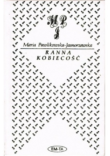 Ranna kobiecość - Maria Pawlikowska-Jasnorzewska