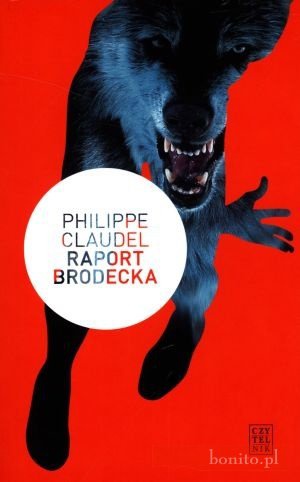 Raport Brodecka - Philippe Claudel