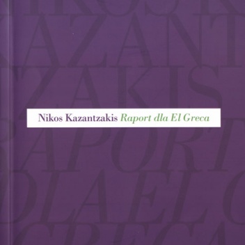 Raport dla El Greca - Nikos Kazantzakis