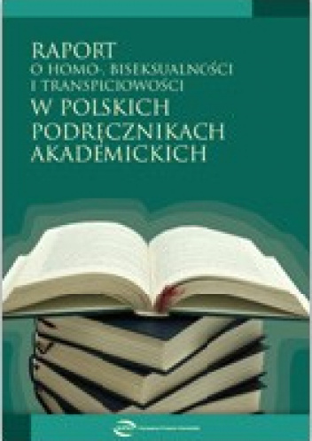 Raport o homo-, biseksualności i transpłciowości w polskich podręcznikach akademickich - Agata Loewe