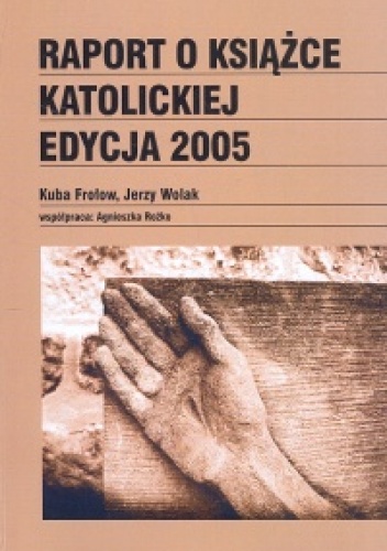 Raport o książce katolickiej 2005 - Frołow Kuba - Kuba Frołow