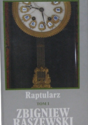 Raptularz. Tom I - Zbigniew Raszewski