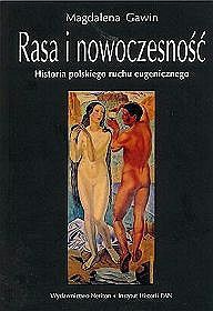 Rasa i nowoczesność. Historia polskiego ruchu eugenicznego - Magdalena Gawin
