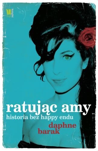 Ratując Amy. Historia bez happy endu - Daphne Barak