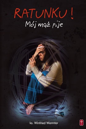 Ratunku! Mój mąż pije - Winfried Wermter