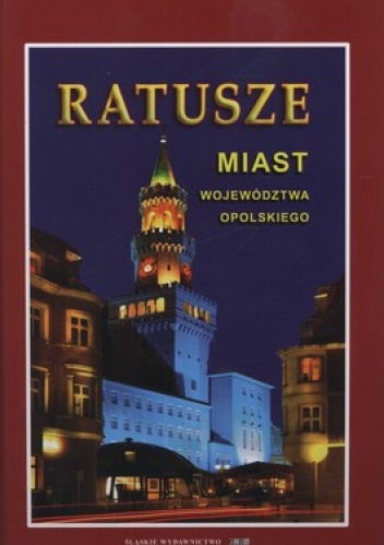 Ratusze miast województwa opolskiego - Danuta Emmerling