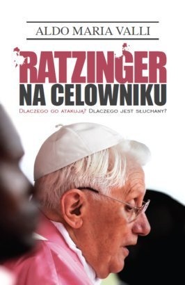 Ratzinger na celowniku. Dlaczego go atakują? Dlaczego jest słuchany? - Maria Valli Aldo