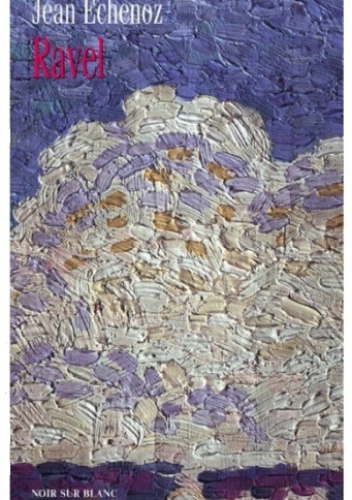 Ravel - Jean Echenoz