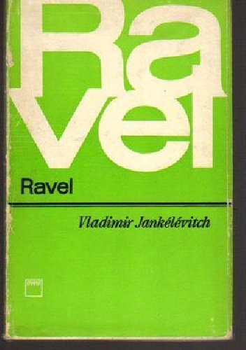Ravel - Vladimir Jankelevitch