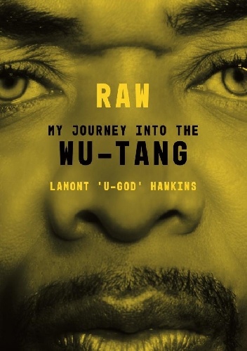 Raw: My Journey Into The Wu-Tang - Lamont Hawkins